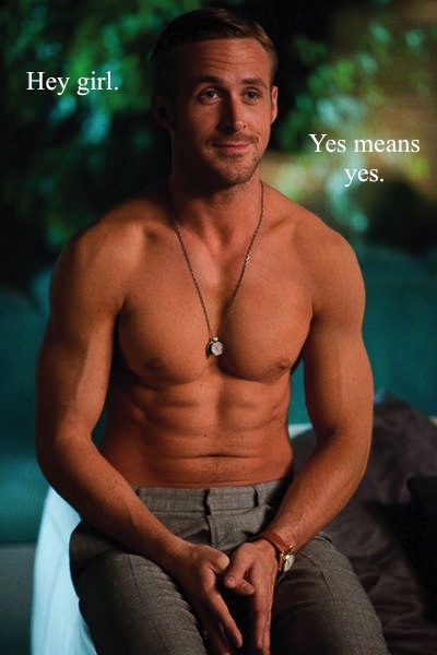 Topless Ryan Gosling says Hey girl, Yes means yes.