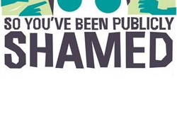 so you're been publicly shamed